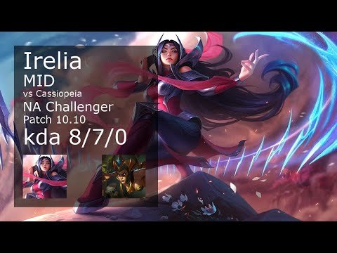 Irelia vs Cassiopeia Mid - NA Challenger 8/7/0 Patch 10.10 Gameplay
