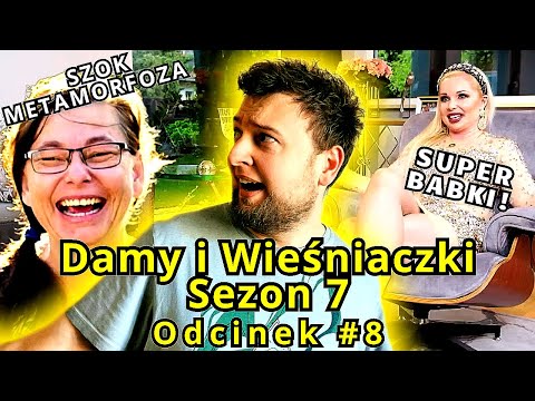 CO ZA METAMORFOZA, SZOK! EWA i KASIA TO SUPER BABKI! | Damy i wieśniaczki, sezon 7 odcinek 8, s07e08