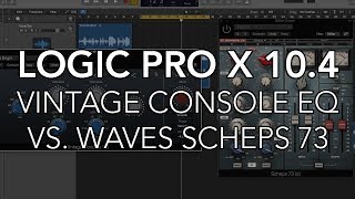 Logic Pro X 10.4 - VINTAGE CONSOLE EQ vs. WAVES SCHEPS 73