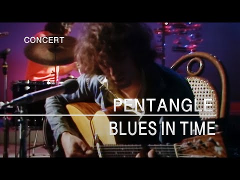 Pentangle - Blues In Time (In Concert), 4th January 1971)