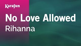Karaoke No Love Allowed - Rihanna *
