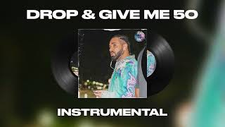 Drake - Drop & Give Me 50 (INSTRUMENTAL) *Kendrick Diss*