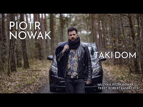PIOTR NOWAK - TAKI DOM (OFFICIAL VIDEO)