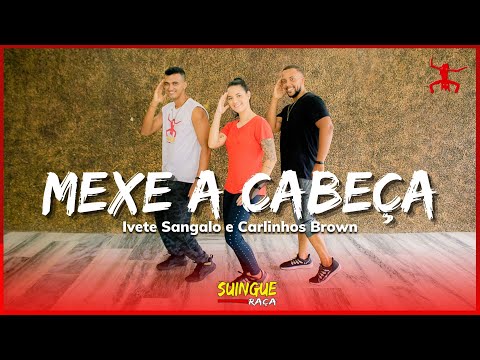 MEXE A CABEÇA - Ivete Sangalo e Carlinhos Brown | Coreografia | Suingue Raça | Dance Vídeo