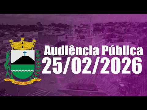 Audiência Pública - 25/02/2026 - Câmara Municipal de Ribeirão Bonito/SP
