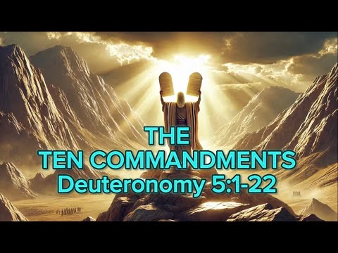 The Ten Commandments Deuteronomy 5:1-22
