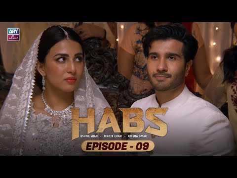 Habs Episode 9 | Ushna Shah | Feroze Khan | Ayesha Omar | ARY Zindagi Drama