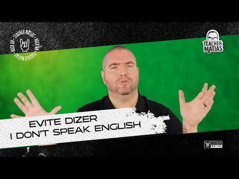 Evite dizer: I don't speak English