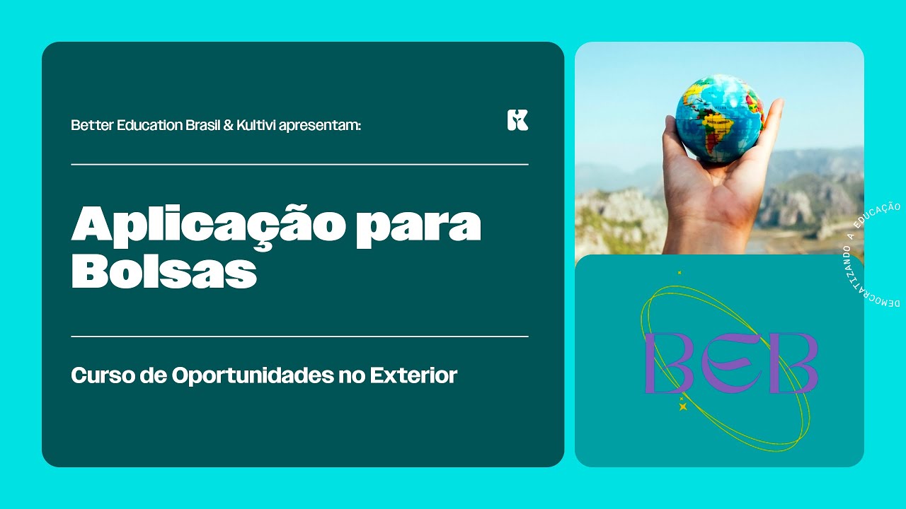 Aplicação para Bolsas | Oportunidades no Exterior | Better Education Brasil | Aula 19