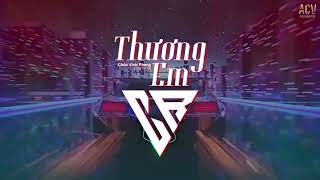 Thương Em (Ciray Remix) - Châu Khải Phong | Thầm Trách Lương Duyên Cho Anh Gặp Người Con Gái...REMIX