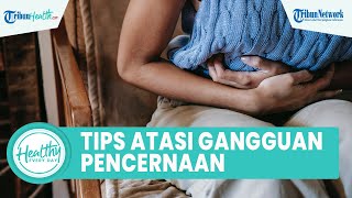 Cegah Sakit Perut saat Puasa agar Tetap Sehat, Begini Tips Atasi Gangguan Pencernaan Selama Puasa