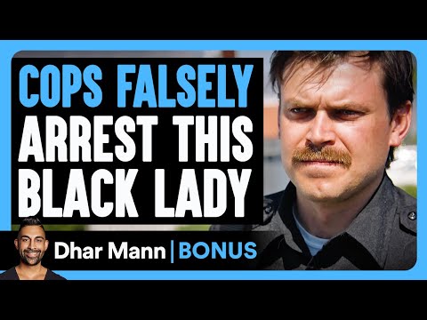 COPS FALSELY Arrest This BLACK LADY | Dhar Mann Bonus!