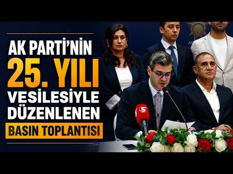 "11.08.2026" GÜNCEL (AK PARTİ'NİN 25. KURULUŞ YILI VESİLESİYLE DÜZENLENEN BASIN TOPLANTISI)