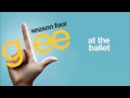 At The Ballet (Glee Cast Version) 