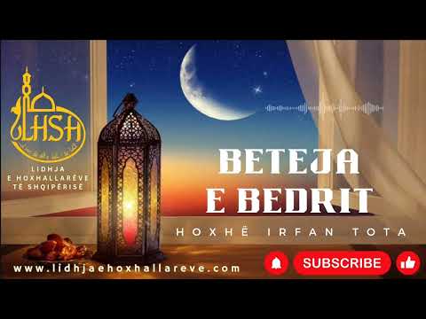 Beteja e Bedrit | Hoxhë Irfan Tota