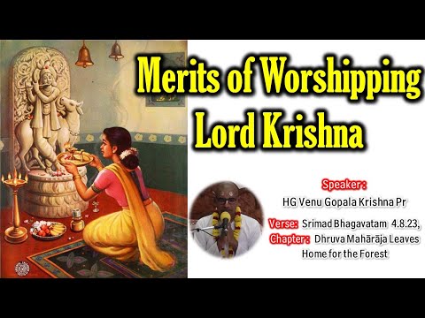 SB 4.8.23 - Merits of worshiping Lord Sri Krishna - HG Venu Gopal Krishna pr
