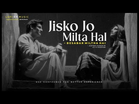 Jisko Jo Bhi Milta Hai || Bayaan, Asfar Hussain | Nahin Milta | Sabko Sab Nahi Milta