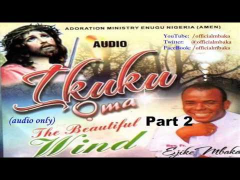 Ikuku Ọma (The Beautiful Wind) - Part 2  [Official Father Mbaka]