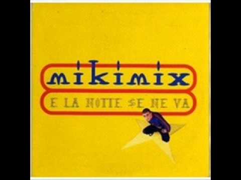 Mikimix - E La Notte Se Ne Va (audio)