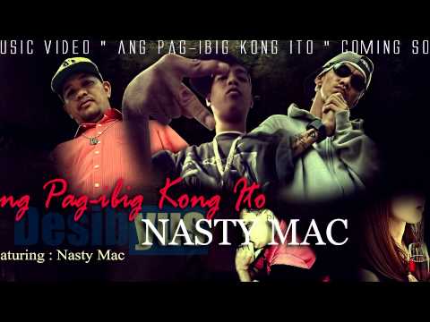 ANG PAG IBIG KONG ITO   DESIBYUS ft  NASTY MAC