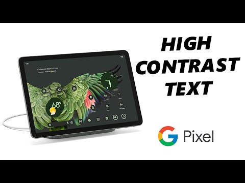 How To Enable / Disable High Contrast Text On Google Pixel Tablet