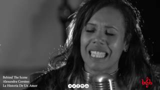 Alexsandra Corsino Historia De Un Amor "Behind The Scene"