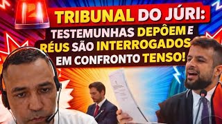🚨 TRIBUNAL DO JÚRI:TESTEMUNHAS DEPÕEM E RÉUS SÃO INTERROGADOS EM CONFRONTO TENSO!#tribunaldojúri #mp