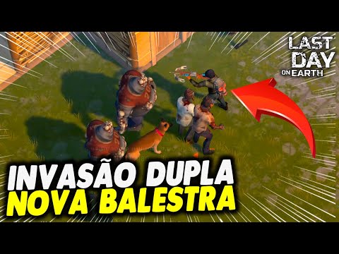 INVASÃO DUPLA COM NOVA BALESTRA - Last Day On Earth