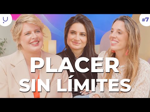 PLACER SIN LÍMITES: lo que toda mujer debe saber | Andrea Aguilar y Cecilia Martín | UPEKA 3x07