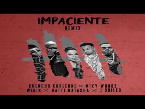 Chencho Corleone, Miky Woodz, Wisin, Natti Natasha, Justin Quiles – Impaciente (Acapella Almost)