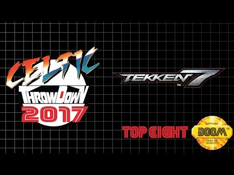 Celtic Throwdown 2017- Tekken 7 top 8 TWT