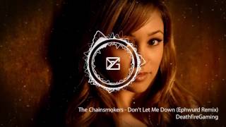 [DFG] The Chainsmokers - Don&#39;t Let Me Down (Ephwurd Remix)
