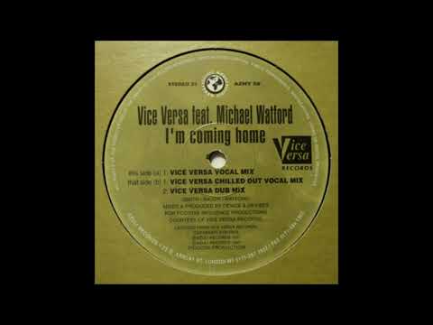 Vice Versa Featuring Michael Watford - I'm Coming Home (Vice Versa Dub Mix)