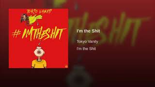 Tokyo Vanity - I’m The Shit [Official Audio]