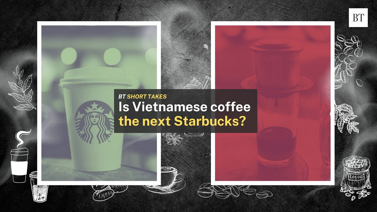 Is Vietnamese coffee the next Starbucks?