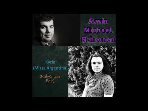 Alwin Michael Schronen - Kyrie [Missa Argentina] (RubySnake Edit)