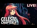 Celeste Chapter 9 Gameplay (with Heather and Chris)