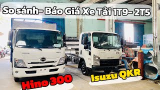 So sánh ISUZU QKR 2025 với HINO 300 2025 | Báo giá xe tải Isuzu QKR 2025 và Hino 300 2025