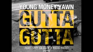 Young Money Yawn Ft. Kidd Kidd & Shy Glizzy - Gutta Gutta (Remix) 2013 CDQ Dirty NO DJ
