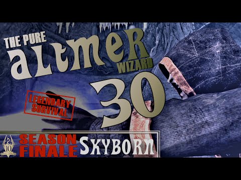 The pure ALTMER wizard - 30 - FINALE: SKYBORN - Skyrim AE Legendary Survival