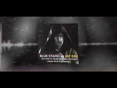Blue Stahli vs Jay Ray - Not Over Till We Say So vs King Vultures (Mash-Up by X-Vitander)