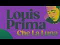 Louis Prima Che La Luna Official Lyric Video