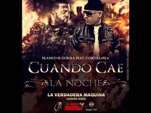 Franco El Gorila Ft. Cosculluela - Cuando Cae La Noche (Prod. by Hyde El Verdadero Quimico)by graffy