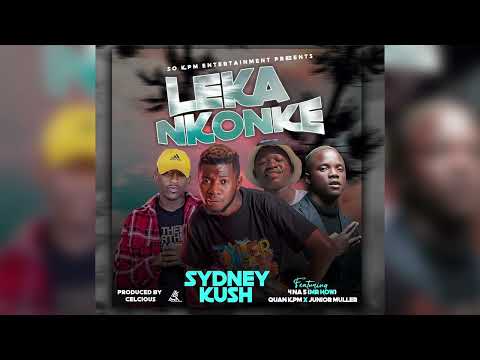 Sydney Kush feat. 4 na 5 (Mr How) x Quan Kpm x Junior muller - Leka Nkonke (HQ Audio)