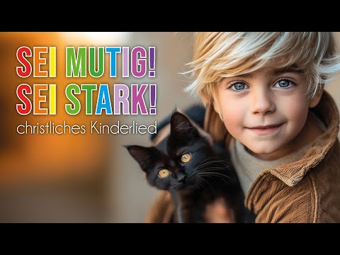 🎵🌈 Sei mutig! Sei stark! Gott sieht dich! - Segen für Kinder - christliches Kinderlied 2026 🌈