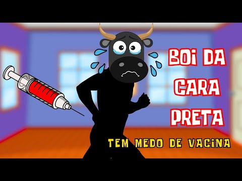 Boi da Cara Preta 🐂 Tem Medo da Vacina? | Música Infantil Divertida
