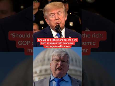 ‘Should do a little more for the rich’: GOP struggles with economic message amid Iran War