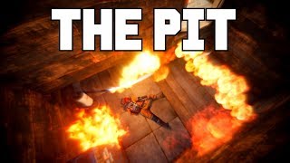 THE PIT OF FIRE - Rust