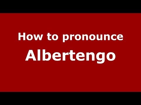 How to pronounce Albertengo