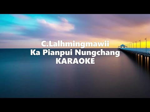 C.Lalhmingmawii - Ka Pianpui Nungchang Track